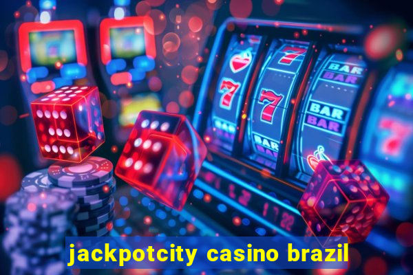 jackpotcity casino brazil